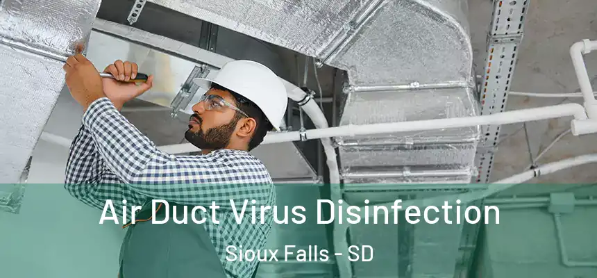 Air Duct Virus Disinfection Sioux Falls - SD