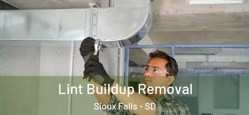 Lint Buildup Removal Sioux Falls - SD