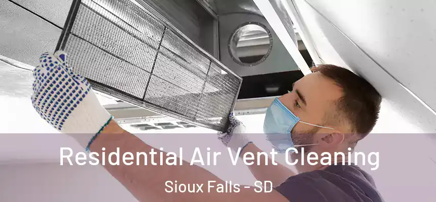 Residential Air Vent Cleaning Sioux Falls - SD