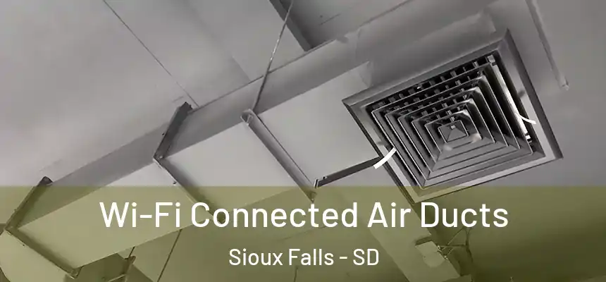 Wi-Fi Connected Air Ducts Sioux Falls - SD